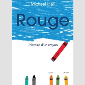 Rouge l'histoire d'un crayon