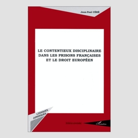 Le contentieux disciplinaire dans les prisons françaises et le droit européen