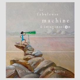 Fabuleuse machine a imagination (la)