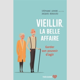 Vieillir, la belle affaire