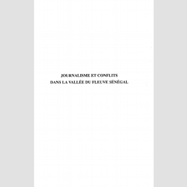 Journalisme et conflits dans la vallée du fleuve sénégal