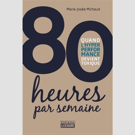 80 heures par semaine