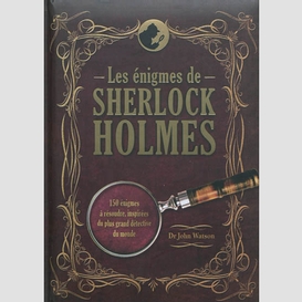 Enigmes de sherlock holmes (les)