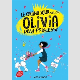 Grand jour selon olivia demi-princesse