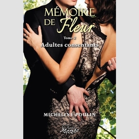 Memoire de fleur t.2 adultes consentants