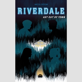 Riverdale -get out of town