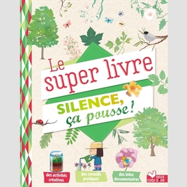 Super livre silence ca pousse (le)