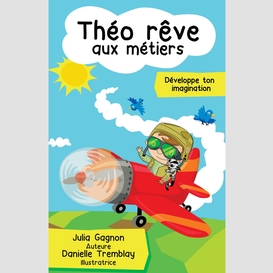 Théo rêve aux métiers