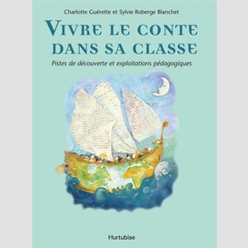 Vivre le conte dans sa classe