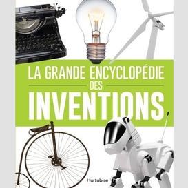 Grande encyclopedie des inventions (la)