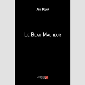 Le beau malheur