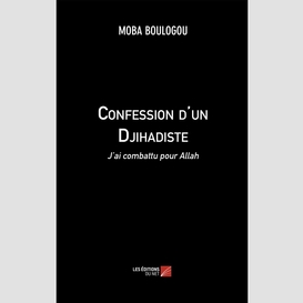 Confession d'un djihadiste