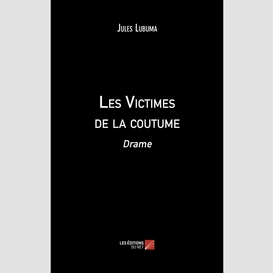 Les victimes de la coutume