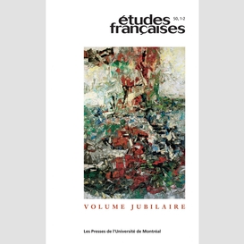 Études françaises. volume 50, numéros 1-2, 2014