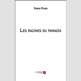 Les racines du paradis