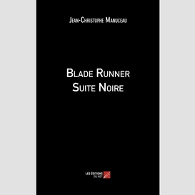 Blade runner suite noire