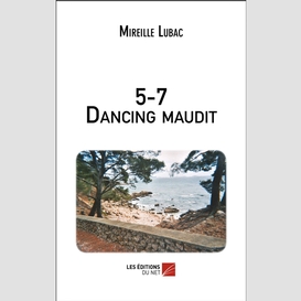 5-7 dancing maudit