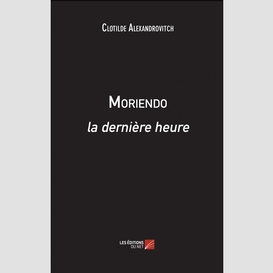 Moriendo, la dernière heure