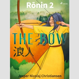 Ronin 2 - the bow