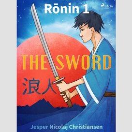 Ronin 1 - the sword
