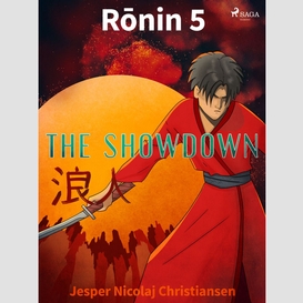 Ronin 5 - the showdown