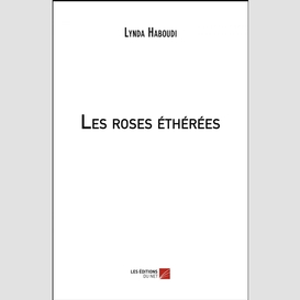 Les roses éthérées