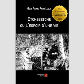 Etchebetche ou l'espoir d'une vie