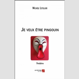 Je veux être pingouin