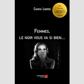 Femmes, le noir vous va si bien...