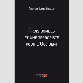 Trois bombes et une terroriste pour l'occident