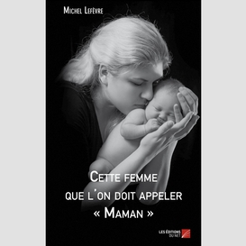 Cette femme que l'on doit appeler « maman »