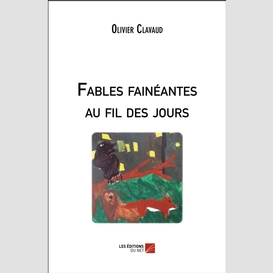 Fables fainéantes au fil des jours