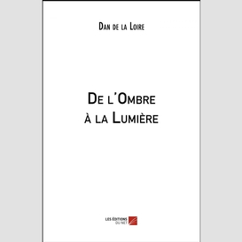 De l'ombre à la lumière