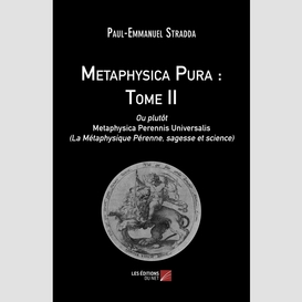 Metaphysica pura : tome ii