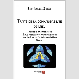 Traité de la connaissabilité de dieu