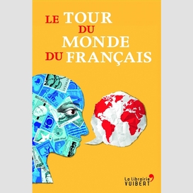 Tour du monde du francais (le)