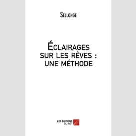 Eclairages sur les rêves : une méthode