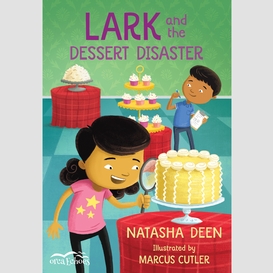 Lark and the dessert disaster