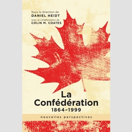 La confédération, 1864-1999