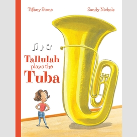 Tallulah plays the tuba
