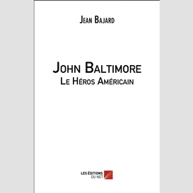 John baltimore - le héros américain