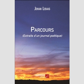 Parcours (extraits d'un journal poétique)