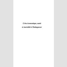 Crise economique, sante et mortalite a madagascar