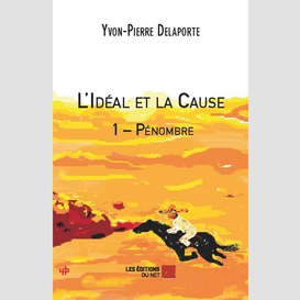 L'idéal et la cause 1 – pénombre