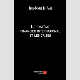 Le système financier international et les crises