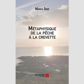 Métaphysique de la pêche à la crevette