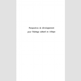 Perspectives de développement sur l'héritage culturel en afrique