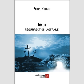 Jésus résurrection astrale