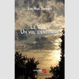 Le viol : un vol identitaire