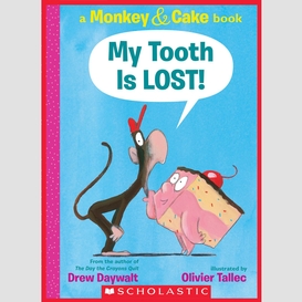 My tooth is lost! (monkey & cake)